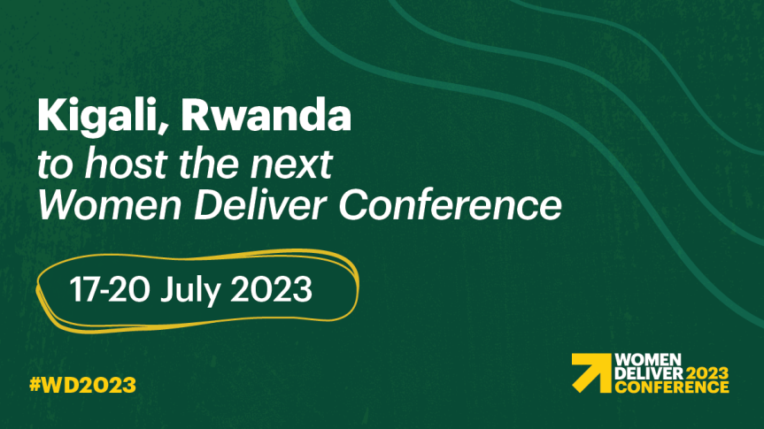La sixième conférence Women Deliver va se dérouler à Kigali en Juillet 2023